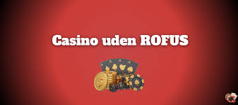 Nye Casino Uden Rufus Din Guide til Etisk Spil